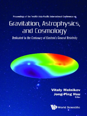 cover image of Gravitation, Astrophysics, and Cosmology--Proceedings of the Twelfth Asia-pacific International Conference